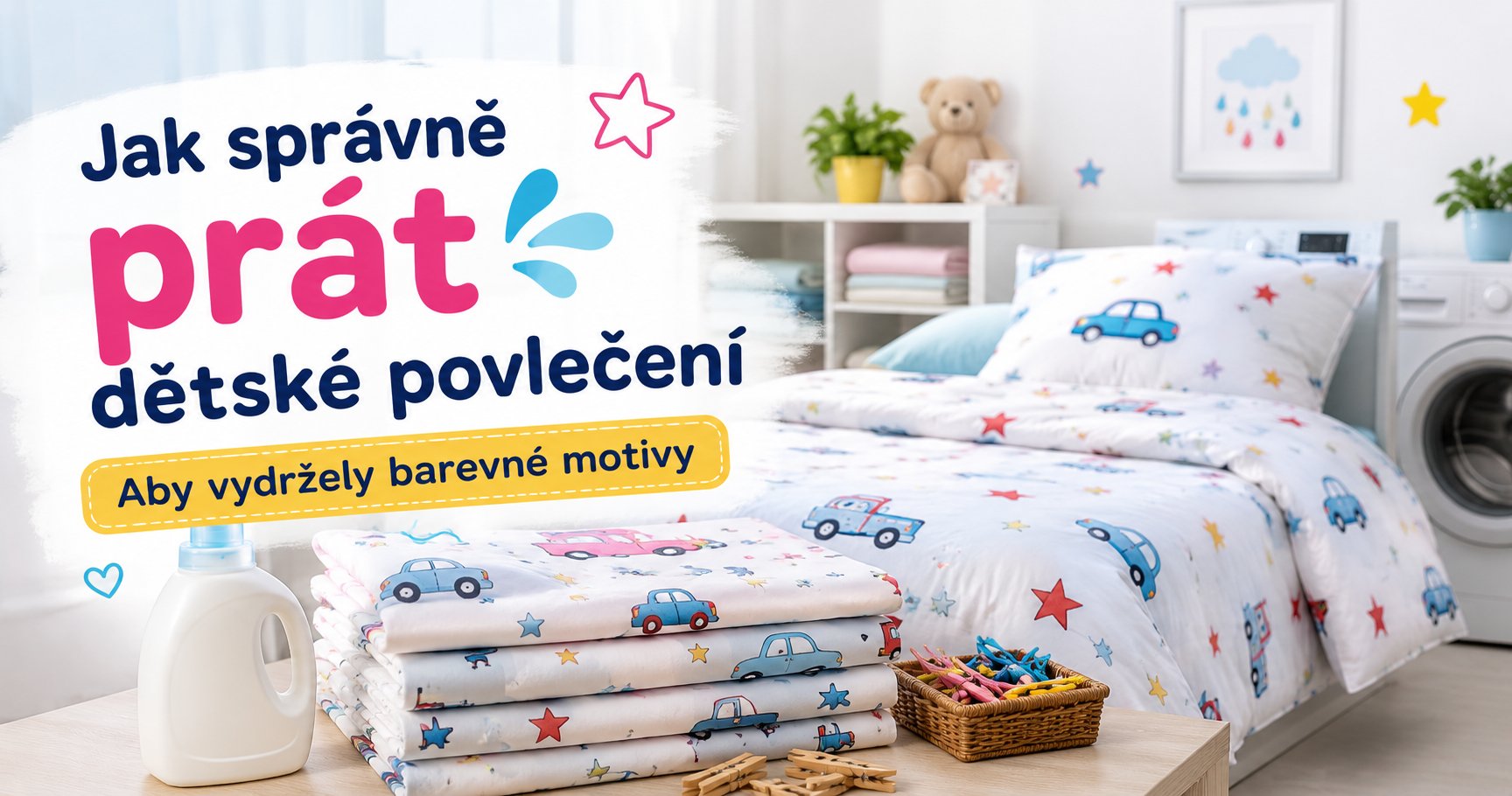 🛏️ Jak často prát dětské povlečení? Správná péče prodlouží jeho životnost i krásné barvy