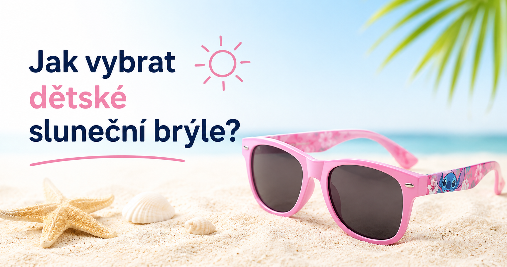 Jak vybrat dětské sluneční brýle – růžové dětské sluneční brýle STITCH s UV400 ochranou na letním pozadí.